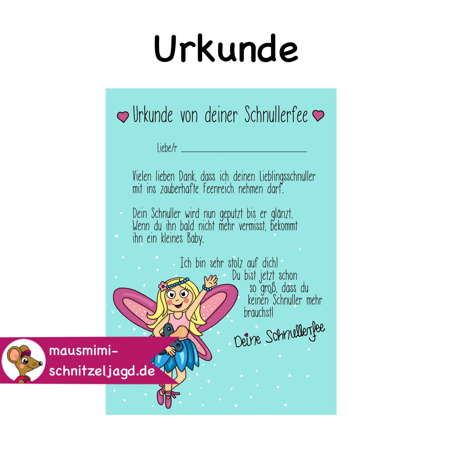 Urkunde „Schnullerfee“ für dein Kind als Druckdatei (PDF) zum selbst ausdrucken. Du bekommst deine Datei direkt im Anschluss an deine Bestellung. Dein Kind soll endlich seinen Schnuller "loslassen" und schnullerfrei werden? Diese Urkunde kann euch dabei helfen, denn sie ist natürlich von der Schnullerfee persönlich geschrieben worden. Sie hilft auch dabei, dein Kind in den letzten Zügen des Loslassens und Größerwerdens zu unterstützen, denn "nur Babys brauchen einen Schnuller." 